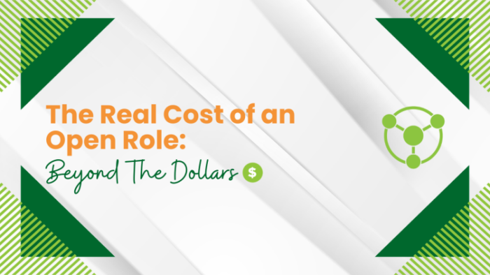 The Real Cost of an Open Role: Beyond the Dollars Graphic