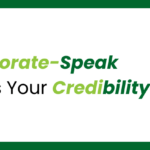 Corporate-Speak Ruins Your Credibility Blog Graphic