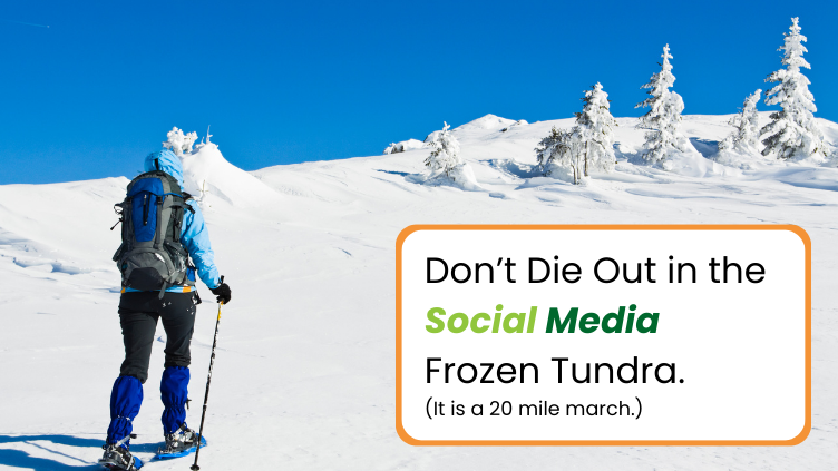Don’t Die Out in the Social Media Frozen Tundra Graphic